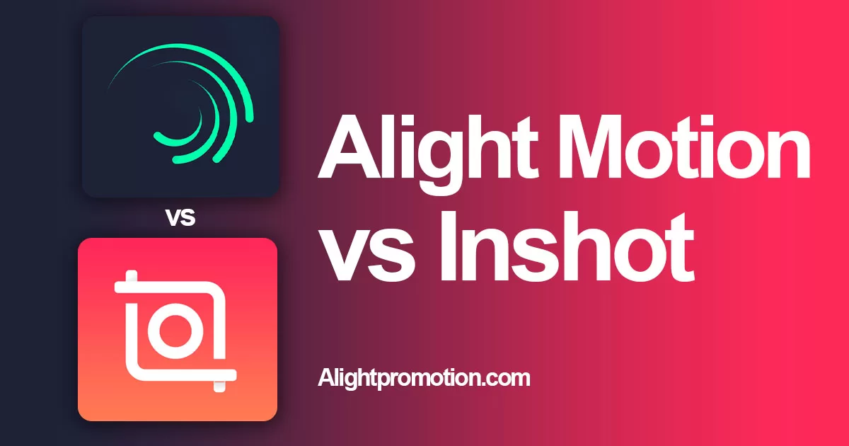 alight motion vs inshot