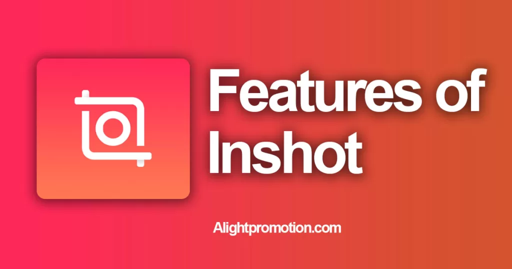 Features of Adobe Inshot Alight Pro Motion