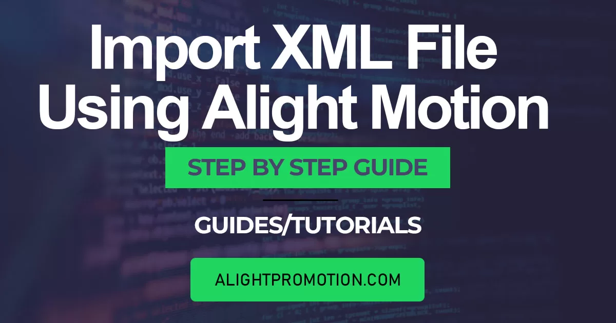 import xml file in alight motion