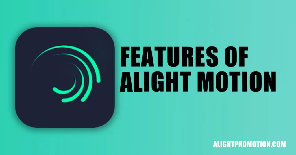 alight motion features alight motion app
