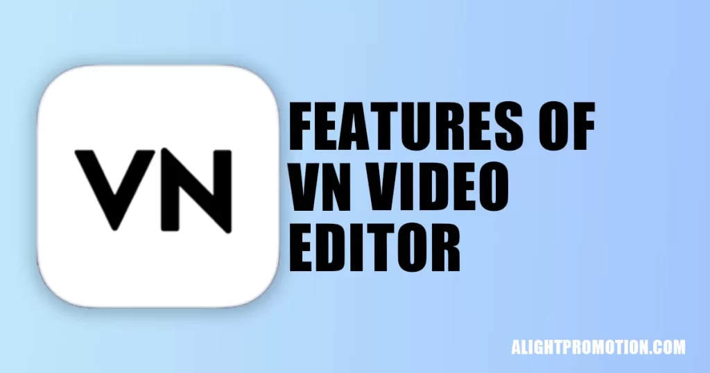 vn video editor features alight motion app